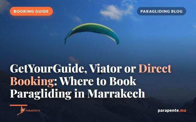 GetYourGuide, Viator or direct booking: where to book paragliding in Marrakech
