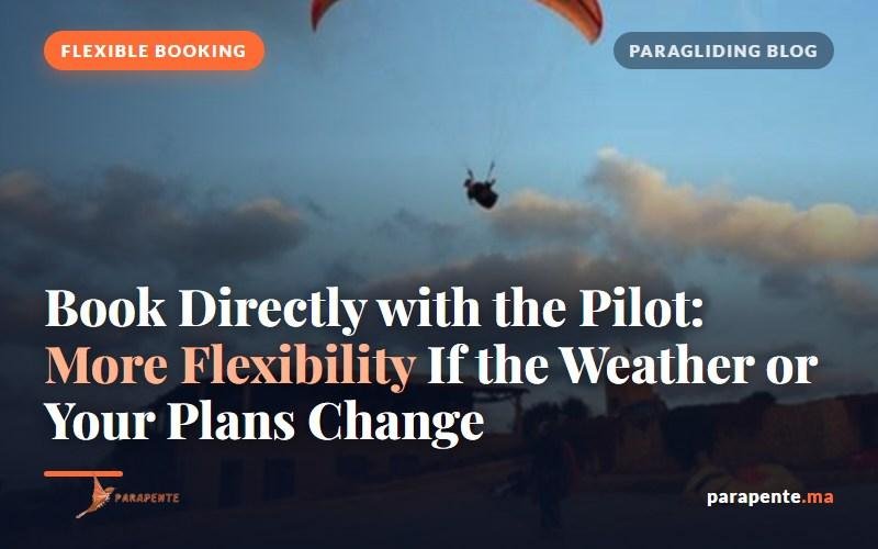 Booking directly with the pilot: more flexibility if the weather or your plans change