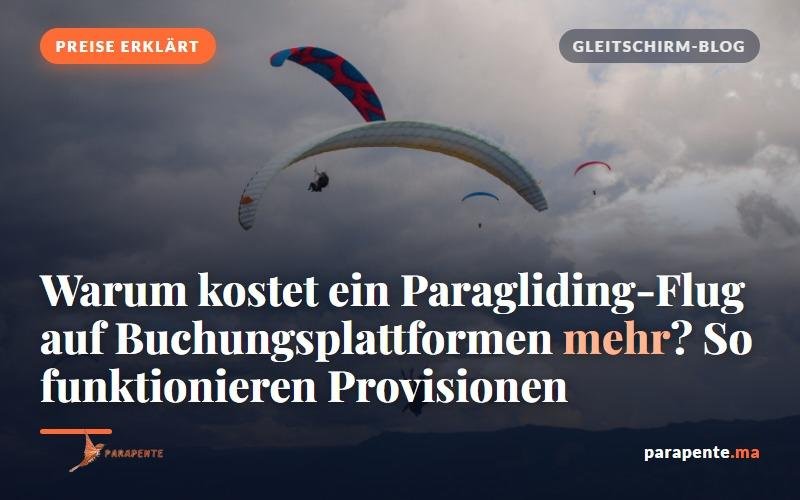 Warum kostet ein Gleitschirmflug auf Buchungsplattformen mehr? So funktionieren Provisionen