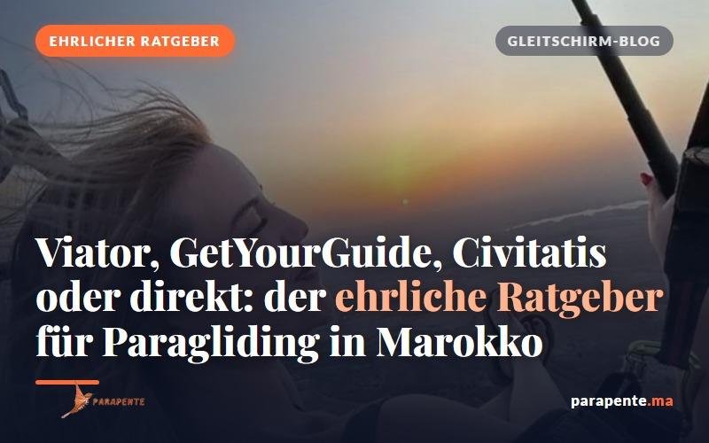 Viator, GetYourGuide, Civitatis oder direkt: der ehrliche Ratgeber für Paragliding in Marokko